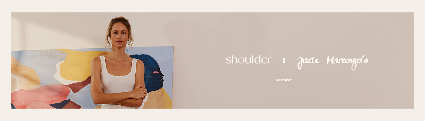 Shoulder - Jade Marangolo - descubra  a collab